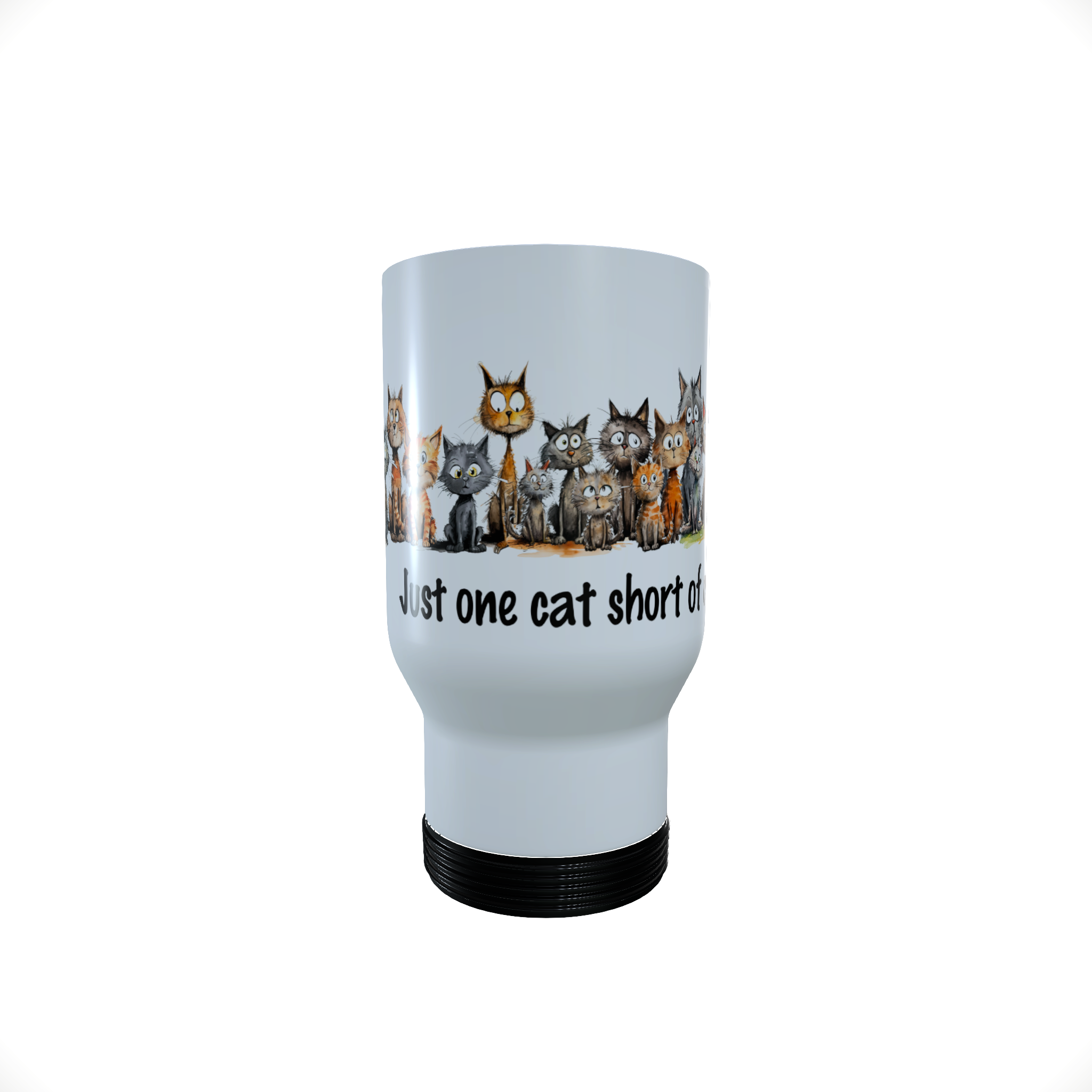 One cat short of crazy... thermal travel mug